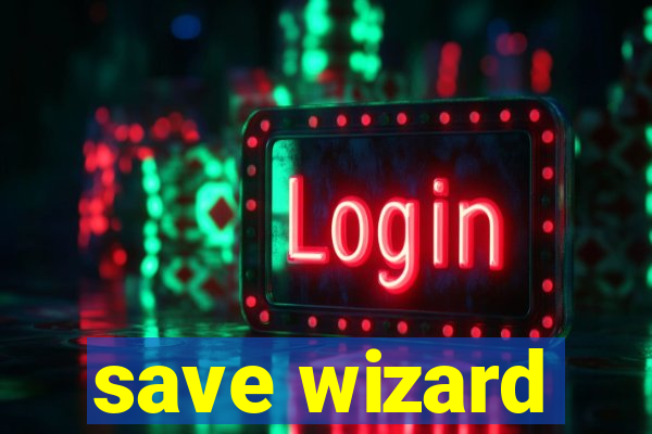 save wizard